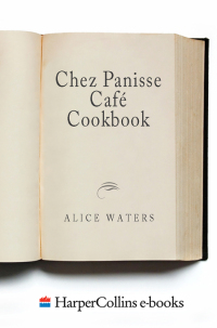 Cover image: Chez Panisse Café Cookbook 9780060175832