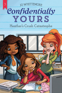 Cover image: Confidentially Yours #3: Heather's Crush Catastrophe 9780062358974
