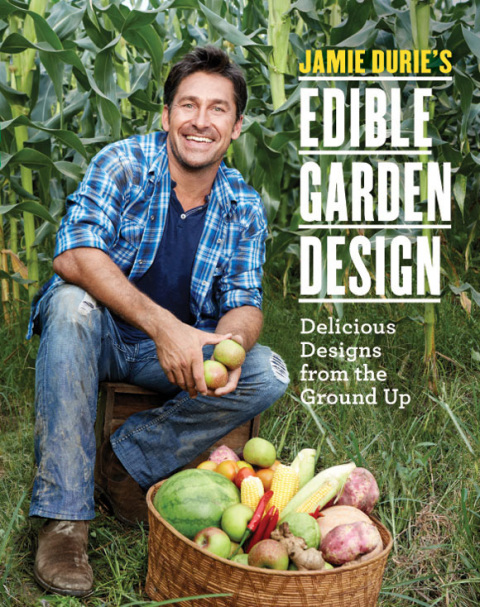 Jamie Durie's Edible Garden Design: Delicious Designs from the Ground Up - FULL INSTANT DOWNLOAD | PDF DOCX EPUB