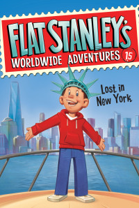 Cover image: Flat Stanley's Worldwide Adventures #15: Lost in New York 9780062366108