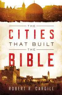 Omslagafbeelding: The Cities That Built the Bible 9780062366764