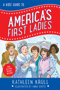 Cover image: A Kids' Guide to America's First Ladies 9780062381064