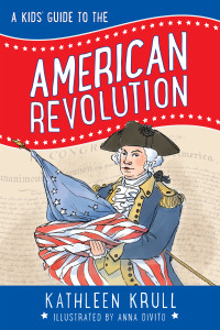 Cover image: A Kids' Guide to the American Revolution 9780062381095
