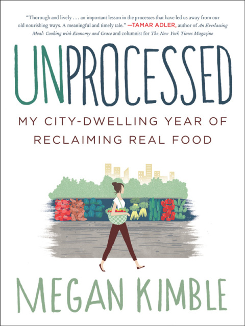 Unprocessed: My City-Dwelling Year of Reclaiming Real Food - FULL INSTANT DOWNLOAD | PDF DOCX EPUB