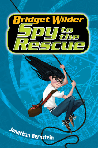 Cover image: Bridget Wilder #2: Spy to the Rescue 9780062382696