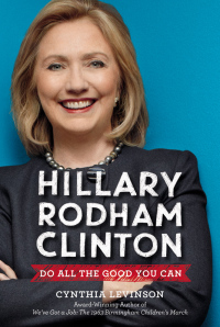 Cover image: Hillary Rodham Clinton: Do All the Good You Can 9780062387295
