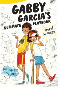 Cover image: Gabby Garcia's Ultimate Playbook #2: MVP Summer 9780062391834
