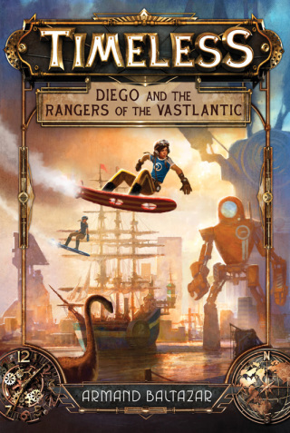 Cover image: Timeless: Diego and the Rangers of the Vastlantic 9780062402363