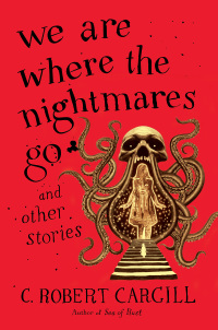 Cover image: We Are Where the Nightmares Go and Other Stories 9780062405876