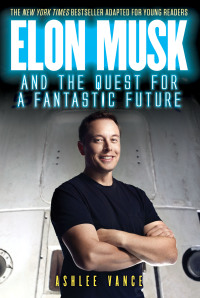 Cover image: Elon Musk and the Quest for a Fantastic Future Young Readers' Edition 9780062463272