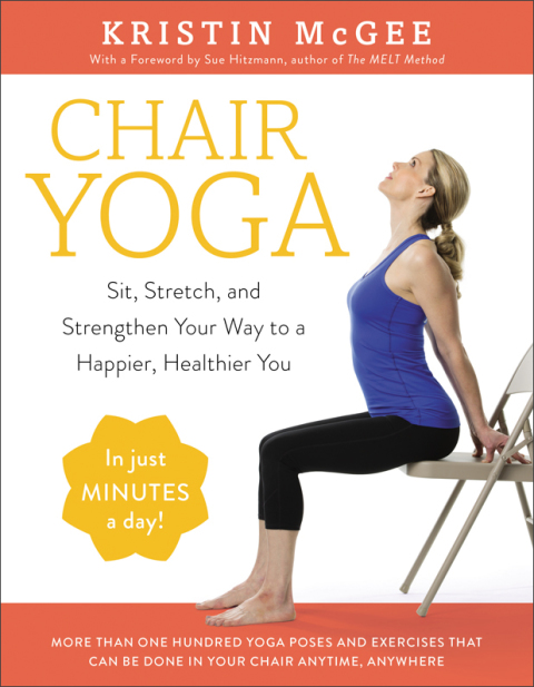 Chair Yoga: Sit, Stretch, and Strengthen Your Way to a Happier, Healthier You - FULL INSTANT DOWNLOAD | PDF DOCX EPUB