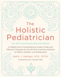 Cover image: The Holistic Pediatrician, Twentieth Anniversary Revised Edition 9780062560520