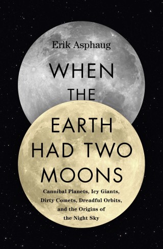Imagen de portada: When the Earth Had Two Moons 9780062657930