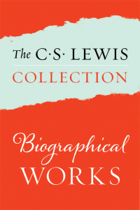 Cover image: The C. S. Lewis Collection: Biographical Works 9780062660442