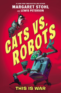 Cover image: Cats vs. Robots #1: This Is War 9780062665713