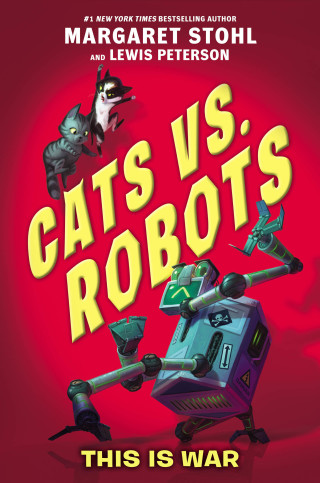 Cover image: Cats vs. Robots #1: This Is War 9780062665713