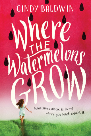 Cover image: Where the Watermelons Grow 9780062665874