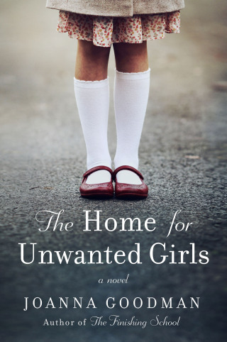 Cover image: The Home for Unwanted Girls 9780062684226