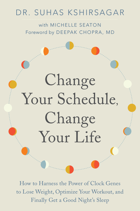 Change Your Schedule, Change Your Life: How to Harness the Power of Clock Genes to Lose Weight, Optimize Your Workout, and Finally Get a Good Night's Sleep - FULL INSTANT DOWNLOAD | PDF DOCX EPUB