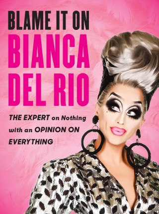 Cover image: Blame It On Bianca Del Rio 9780062690876