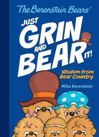 Cover image: The Berenstain Bears Just Grin and Bear It! 9780062741332