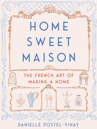 Cover image: Home Sweet Maison 9780062741691
