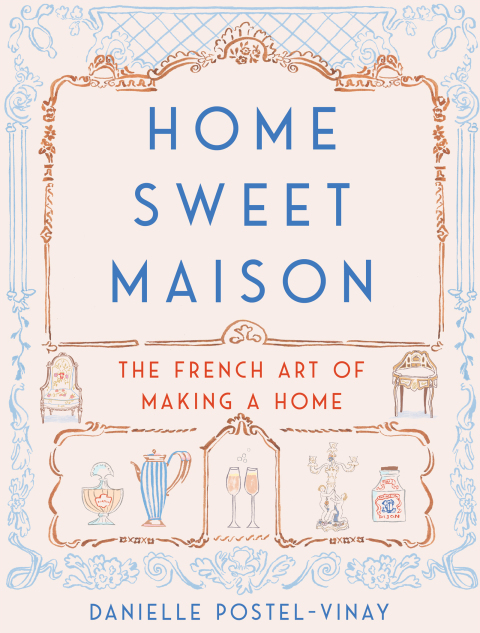 Home Sweet Maison : The French Art of Making a Home - FULL INSTANT DOWNLOAD | PDF DOCX EPUB