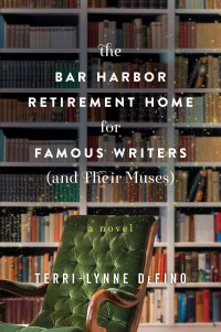 Cover image: The Bar Harbor Retirement Home for Famous Writers (And Their Muses) 9780062742674