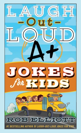 Cover image: Laugh-Out-Loud A+ Jokes for Kids 9780062748720