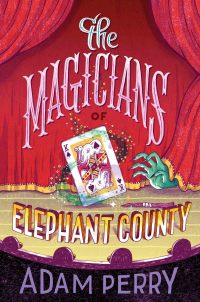Cover image: The Magicians of Elephant County 9780062795359