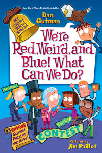 Cover image: My Weird School Special: We're Red, Weird, and Blue! What Can We Do? 9780062796844