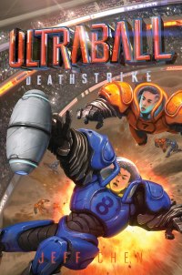 Cover image: Ultraball #2: Deathstrike 9780062802699