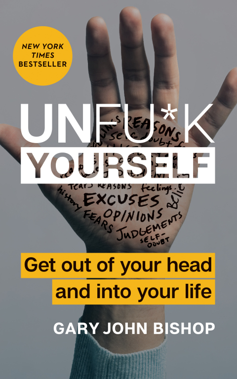 Unfu*k Yourself : Get Out of Your Head and into Your Life - FULL INSTANT DOWNLOAD | PDF DOCX EPUB