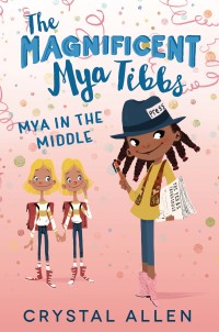 Cover image: The Magnificent Mya Tibbs: Mya in the Middle 9780062839404