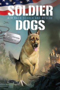 Cover image: Soldier Dogs #1: Air Raid Search and Rescue 9780062844033