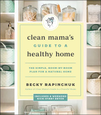 Cover image: Clean Mama's Guide to a Healthy Home 9780062856319