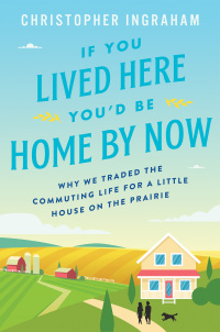 Cover image: If You Lived Here You'd Be Home By Now 9780062861481