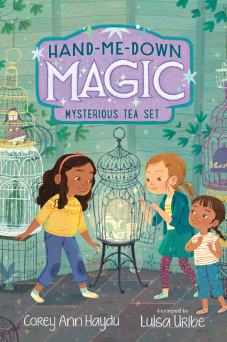 Cover image: Hand-Me-Down Magic #4: Mysterious Tea Set 9780062978288