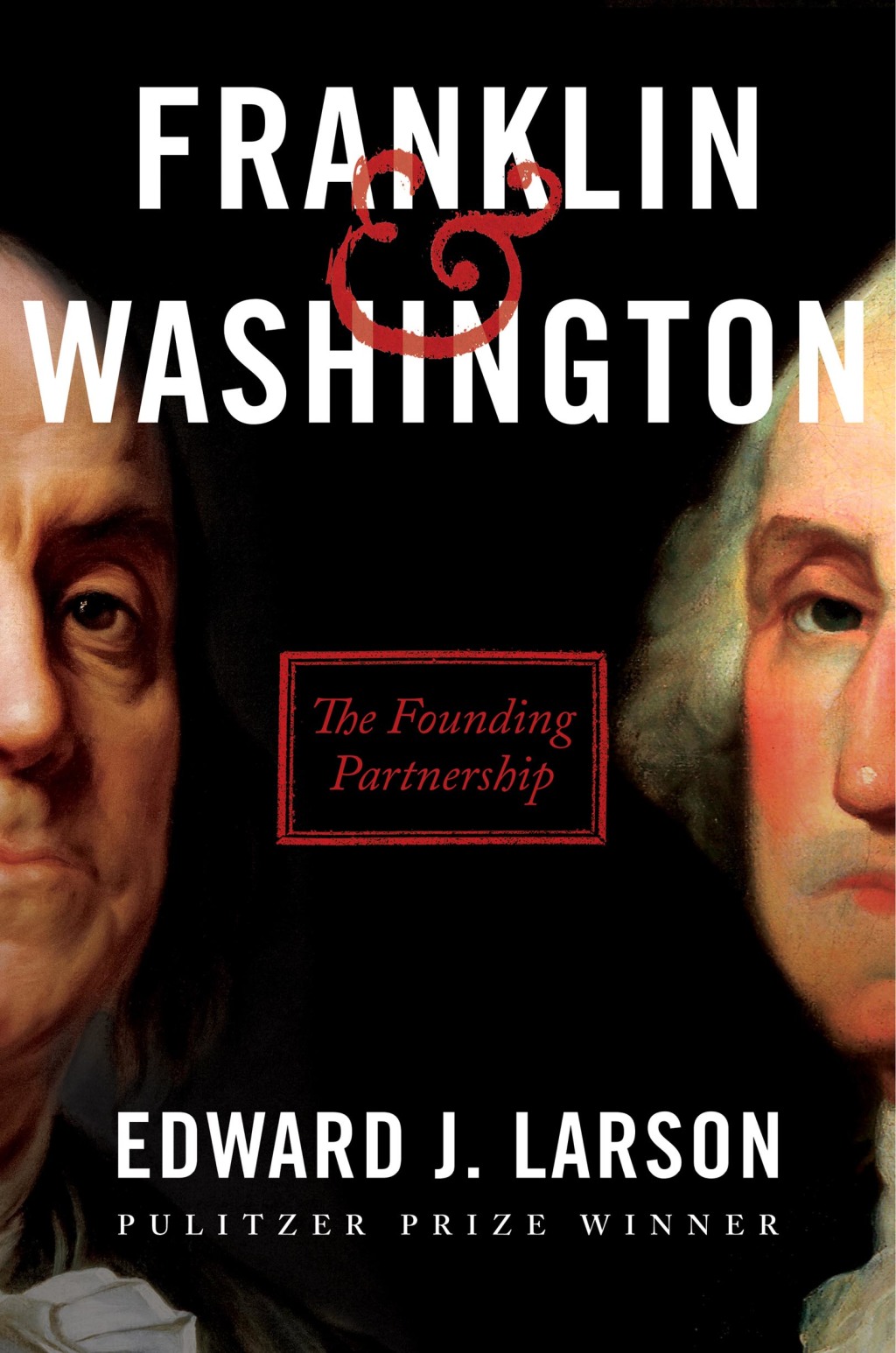 Franklin & Washington The Founding Partnership