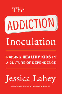 Cover image: The Addiction Inoculation 9780062883797
