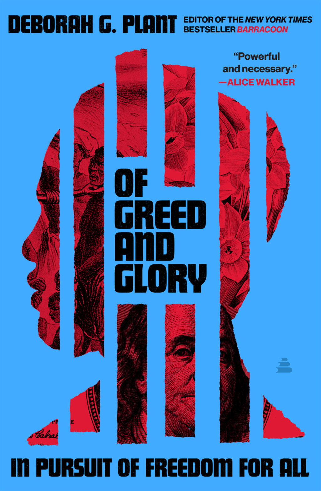 Of Greed and Glory In Pursuit of Freedom for All