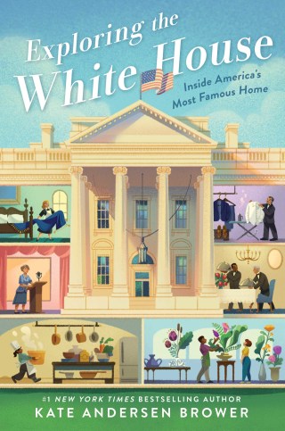 Cover image: Exploring the White House: Inside America's Most Famous Home 9780062906427