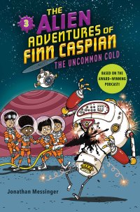 Cover image: The Alien Adventures of Finn Caspian #3: The Uncommon Cold 9780062932204