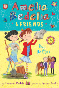 Cover image: Amelia Bedelia & Friends #1: Amelia Bedelia & Friends Beat the Clock 9780062935175