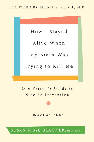 Cover image: How I Stayed Alive When My Brain Was Trying to Kill Me, Revised Edition 9780062936387