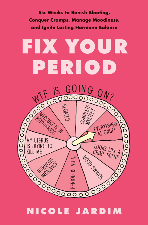 Fix Your Period: Six Weeks to Banish Bloating, Conquer Cramps, Manage Moodiness, and Ignite Lasting Hormone Balance - FULL INSTANT DOWNLOAD | PDF DOCX EPUB