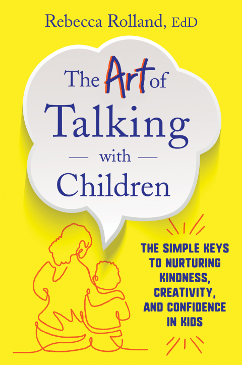 The Art of Talking with Children : The Simple Keys to Nurturing Kindness, Creativity, and Confidence in Kids - FULL INSTANT DOWNLOAD | PDF DOCX EPUB