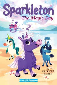 Cover image: Sparkleton #1: The Magic Day 9780062947918