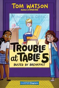 Cover image: Trouble at Table 5 #2: Busted by Breakfast 9780062953438