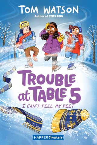 Cover image: Trouble at Table 5 #4: I Can't Feel My Feet 9780062953490